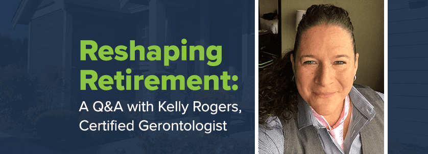 Reshaping-Retirement-A-Q&A-with-Kelly-Rogers
