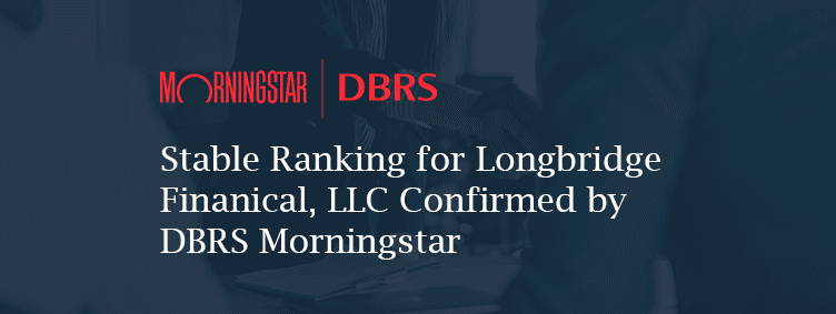 Stable Ranking for Longbridge Financial Confirmed by DBRS Morningstar